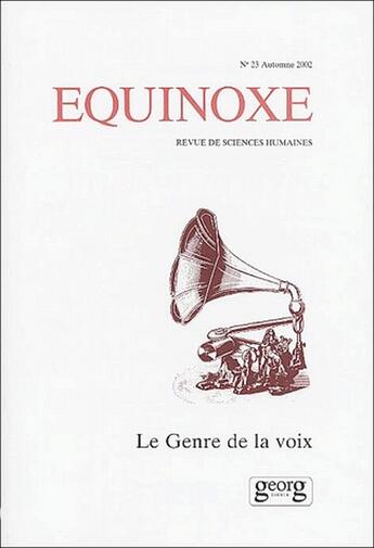 Couverture du livre « REVUE EQUINOXE N.23 ; le genre de la voix » de Revue Equinoxe aux éditions Georg