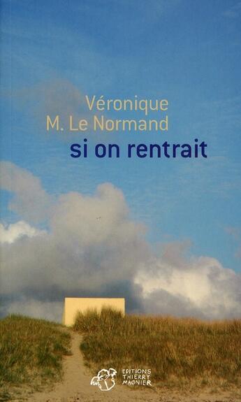 Couverture du livre « Si on rentrait » de Veronique M. Le Normand aux éditions Thierry Magnier