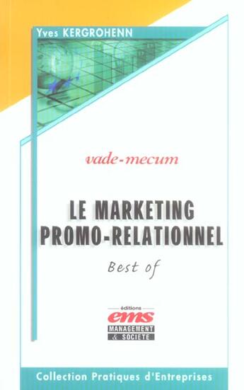 Couverture du livre « Le marketing promo-relationnel - vade-mecum - best-of » de Yves Kergrohenn aux éditions Management Et Societe