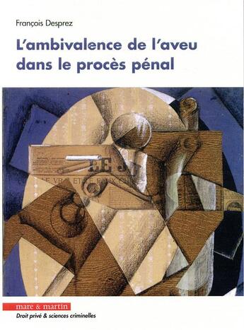 Couverture du livre « L'ambivalence de l'aveu dans le procès pénal » de Francois Desprez aux éditions Mare & Martin