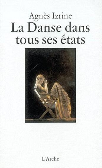 Couverture du livre « La danse dans tous ses etats » de Agnes Izrine aux éditions L'arche