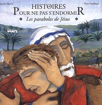 Couverture du livre « Histoires pour ne pas s'endormir ; les paraboles de Jésus » de Jackie Morris et Mary Hoffman aux éditions Bibli'o