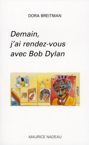 Couverture du livre « Demain, j'ai rendez-vous avec Bob Dylan » de Dora Breitman aux éditions Maurice Nadeau