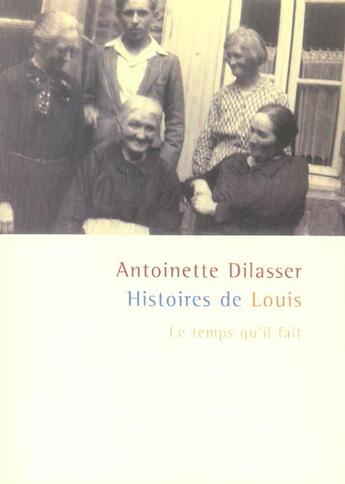 Couverture du livre « Histoires de louis » de Dilasser aux éditions Le Temps Qu'il Fait