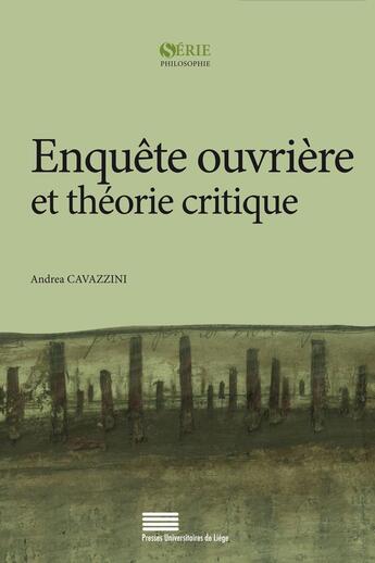 Couverture du livre « Enquête ouvrière et théorie critique » de Andrea Cavazzini aux éditions Pulg