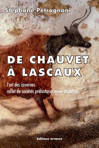 Couverture du livre « De Chauvet à Lascaux ; l'art préhistorique anté-magdalénien » de Stephane Petrognani aux éditions Errance