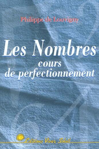 Couverture du livre « Les nombres - cours de perfectionnement » de Louvigny (De) P. aux éditions Vivez Soleil