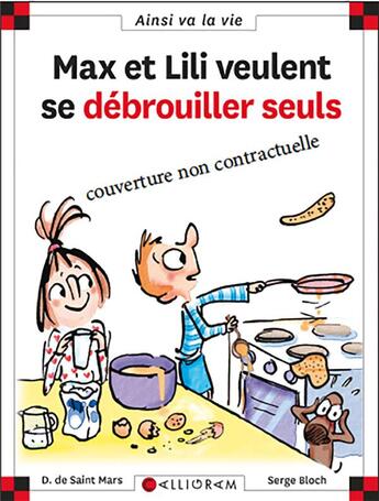 Couverture du livre « Max et Lili veulent se débrouiller seuls » de Serge Bloch et Dominique De Saint-Mars aux éditions Calligram