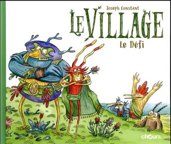 Couverture du livre « Le village ; le défi » de Joseph Constant aux éditions Chours