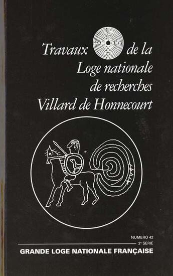 Couverture du livre « Villard de honnecourt n 42 - connaissance verticale, connaissance horizontale, le cheminement... » de  aux éditions Grande Loge Nationale Francaise