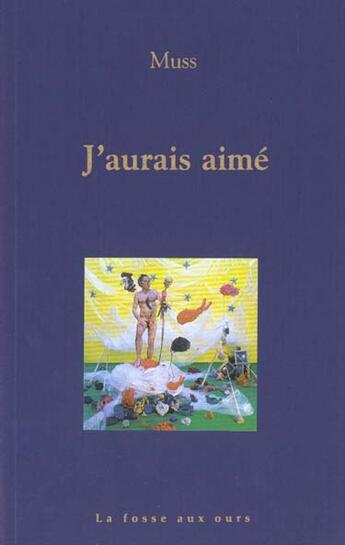 Couverture du livre « J'aurais aime » de Muss aux éditions La Fosse Aux Ours