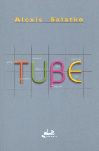 Couverture du livre « Tube » de Alexis Salatko aux éditions Isoete