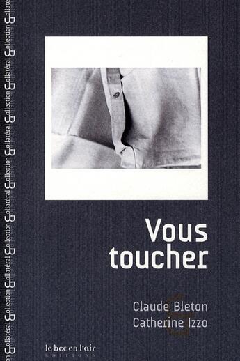 Couverture du livre « Vous toucher » de Claude Bleton et Catherine Izzo aux éditions Le Bec En L'air