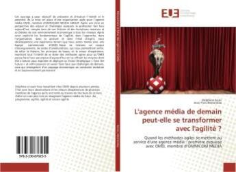 Couverture du livre « L'agence media de demain peut-elle se transformer avec l'agilite ? » de Sicsic Delphine aux éditions Editions Universitaires Europeennes