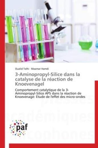 Couverture du livre « 3-aminopropyl-silice dans la catalyse de la réaction de Knoevenagel » de  aux éditions Presses Academiques Francophones