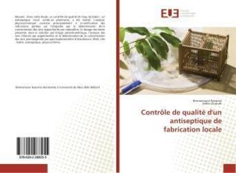 Couverture du livre « Contrôle de qualité d'un antiseptique de fabrication locale » de Benmansour Nassima aux éditions Editions Universitaires Europeennes