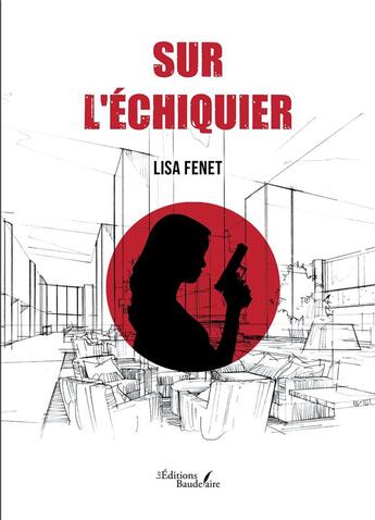 Couverture du livre « Sur l'échiquier » de Lisa Fenet aux éditions Baudelaire