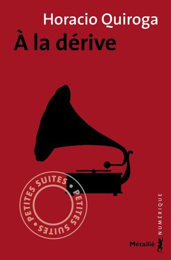 Couverture du livre « À la dérive » de Horacio Quiroga aux éditions Metailie