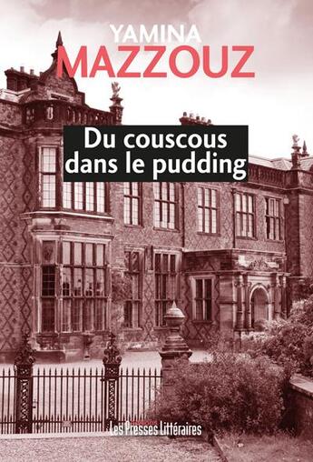 Couverture du livre « Du couscous dans le pudding » de Yamina Mazzouz aux éditions Presses Litteraires