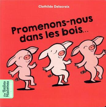 Couverture du livre « Promenons-nous dans les bois... » de Clothilde Delacroix aux éditions Bayard Jeunesse