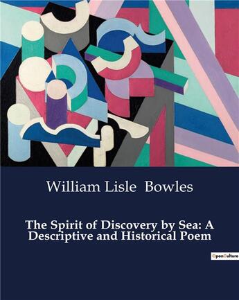 Couverture du livre « The Spirit of Discovery by Sea: A Descriptive and Historical Poem » de William Lisle Bowles aux éditions Culturea