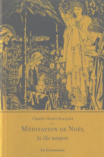 Couverture du livre « Méditations sur Noël » de Claude-Henri Rocquet aux éditions Le Centurion