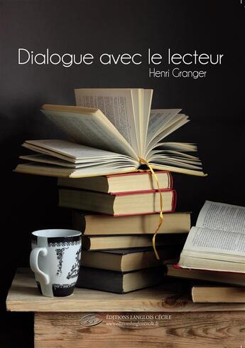 Couverture du livre « Dialogue avec le lecteur » de Henri Granger aux éditions Editions Lc