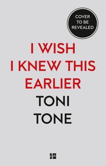 Couverture du livre « I WISH I KNEW THIS EARLIER » de Toni Tone aux éditions Fourth Estate