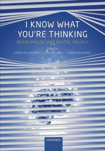 Couverture du livre « I Know What You're Thinking: Brain imaging and mental privacy » de Sarah Richmond aux éditions Oup Oxford