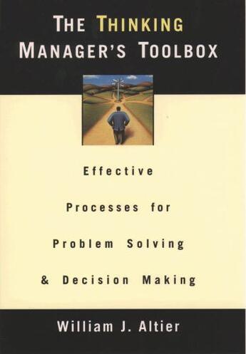 Couverture du livre « The Thinking Manager's Toolbox: Effective Processes for Problem Solvin » de Altier William J aux éditions Oxford University Press Usa