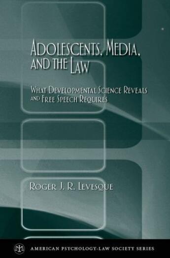 Couverture du livre « Adolescents, Media, and the Law: What Developmental Science Reveals an » de Levesque Roger J R aux éditions Oxford University Press Usa