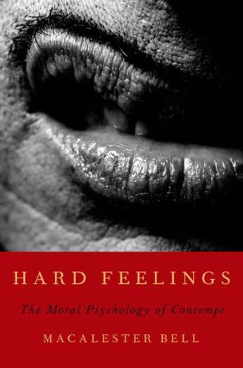 Couverture du livre « Hard Feelings: The Moral Psychology of Contempt » de Bell Macalester aux éditions Oxford University Press Usa