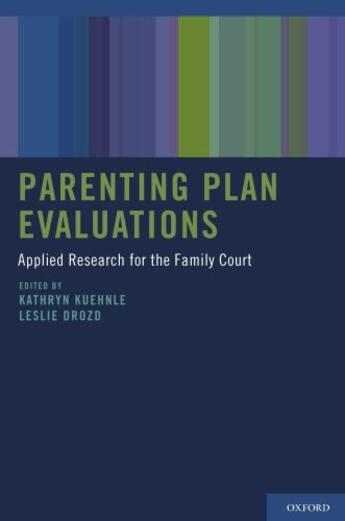 Couverture du livre « Parenting Plan Evaluations: Applied Research for the Family Court » de Kathryn Kuehnle aux éditions Oxford University Press Usa