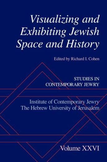 Couverture du livre « Visualizing and Exhibiting Jewish Space and History » de Richard I Cohen aux éditions Oxford University Press Usa