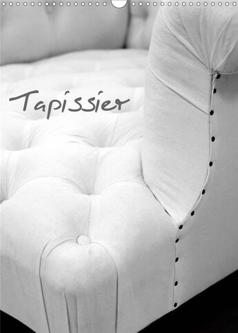 Couverture du livre « Tapissier (Calendrier mural 2020 DIN A3 vertical) ; Atelier du tapissier (Calendrier mensuel, 14 Pages ) » de Patrice Thebault aux éditions Calvendo