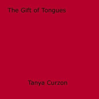 Couverture du livre « The Gift of Tongues » de Tanya Curzon aux éditions Epagine