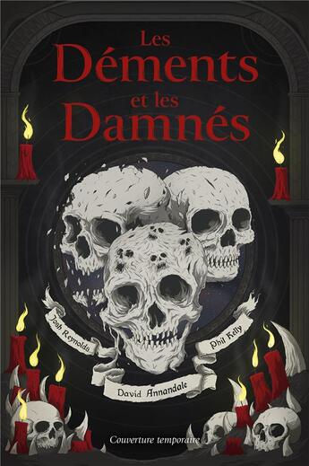 Couverture du livre « Les déments et les damnés » de David Annandale et Phil Kelly et Josh Reynolds aux éditions Black Library