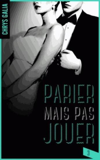 Couverture du livre « Parier mais pas jouer Tome 3 » de Chrys Galia aux éditions Hlab