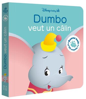 Couverture du livre « Bonne nuit, p'tit coquin ! : Disney Baby : Dumbo veut un câlin » de Disney aux éditions Disney Hachette