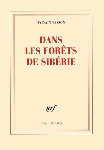 Couverture du livre « Dans les forêts de Sibérie » de Sylvain Tesson aux éditions Gallimard