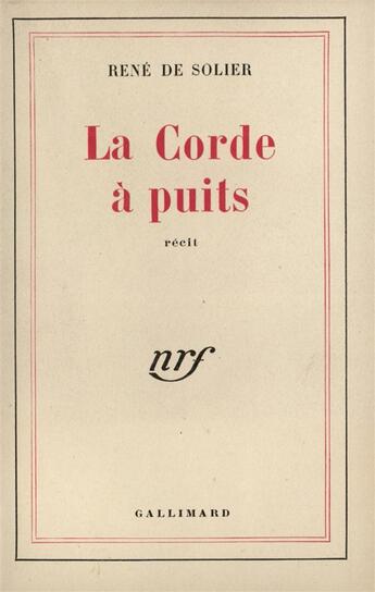 Couverture du livre « La Corde à puits » de Rene De Solier aux éditions Gallimard