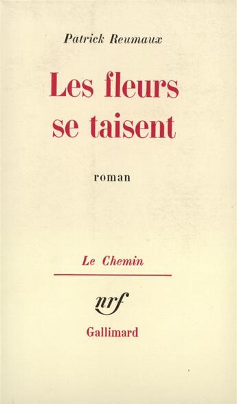 Couverture du livre « Les fleurs se taisent » de Patrick Reumaux aux éditions Gallimard