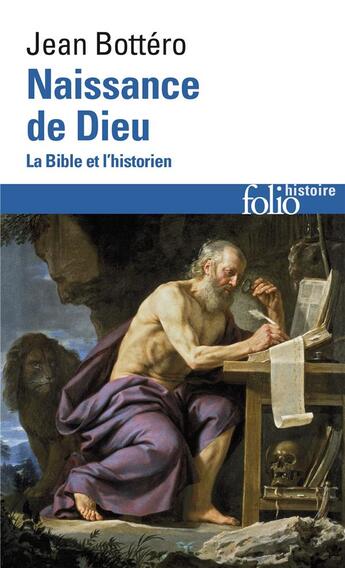 Couverture du livre « Naissance de Dieu ; la Bible et l'historien » de Jean Bottéro aux éditions Folio