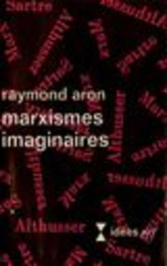 Couverture du livre « Marxismes Imaginaires(D'Une Sainte Famille A L'Autre) » de Raymond Aron aux éditions Gallimard