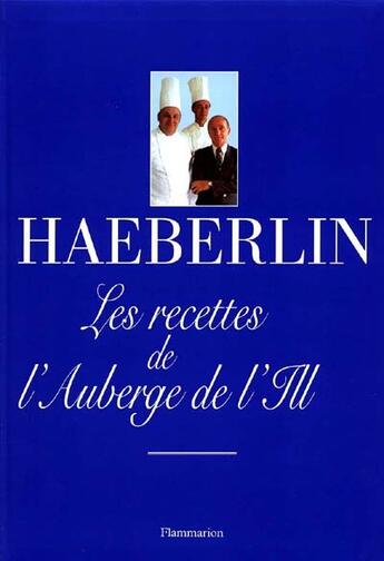 Couverture du livre « Les recettes de l'auberge de l'ill » de Haeberlin aux éditions Flammarion