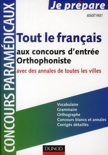 Couverture du livre « Je prépare ; tout le français aux concours d'entrée orthophoniste ; avec des annales de toutes les villes » de Benoit Priet aux éditions Dunod