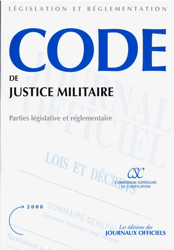 Couverture du livre « Code de justice militaire ; parties législative et réglementaire » de  aux éditions Direction Des Journaux Officiels