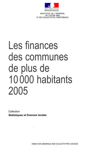 Couverture du livre « Les finances des communes de plus de 10 000 habitants (édition 2005) » de Direction Generale Collectivites Locales aux éditions Documentation Francaise