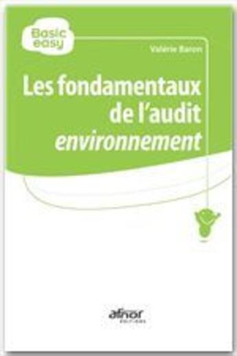 Couverture du livre « Les fondamentaux de l'audit environnement » de Valerie Baron aux éditions Afnor