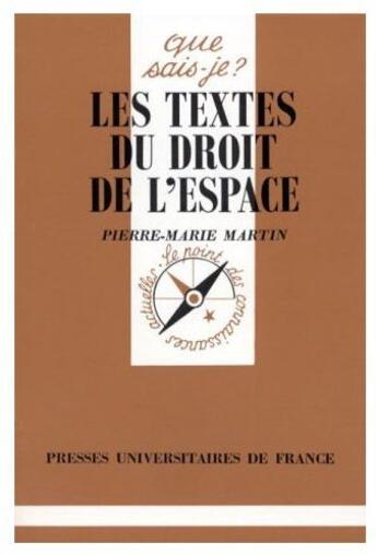 Couverture du livre « Les textes du droit de l'espace qsj 2730 » de Martin Pierre-Marie aux éditions Que Sais-je ?